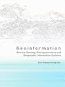 Geoinformation: Remote Sensing, Photogrammetry, and Geographic Information Systems