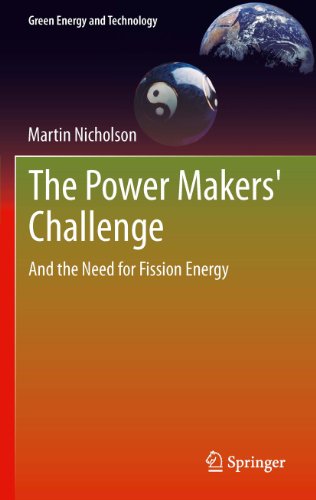 The Power Makers' Challenge: And the Need for Fission Energy: 0 (Green Energy and Technology) On Sale