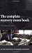 The Complete Recovery Room Book