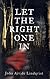 Let the Right One in