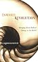 Inward Revolution: Bringing About Radical Change in the World: v.ution