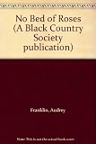 No bed of roses : nineteenth century working women in the Black Country