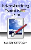Mastering Paint.NET 3.5.10