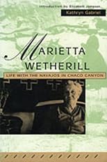Marietta Wetherill: Life With the Navajos in Chaco Canyon