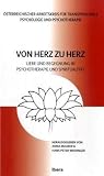 Von Herz zu Herz: Liebe und Begegnung in Psychotherapie und Spiritualit&auml;t - Sylvester Walch, Johann Koller, Peter Riedl, Bonnie Greenwell, Gabrielle Clair, Leo Prothmann