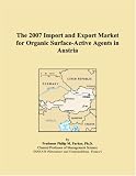 The 2007 Import and Export Market for Organic Surface-Active Agents in Austria