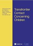 Transfrontier contact concerning children : general principles and a guide to good practice