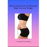 How To Let The Law of Attraction Help You Lose Weight