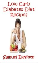 Low Carb Diabetes Diet Recipes-From Free Kindle Books Library Click to Download Free Kindle Book -> Low Carb Diabetes Diet Recipes