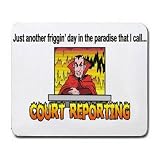 41wcsNE EjL. SL160  Just another friggin day in the paradise that I call COURT REPORTING Mousepad