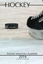 Hockey Pocket Monthly Planner 2016: 16 Month Calendar