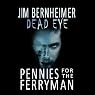 Dead Eye: Pennies for the Ferryman