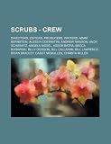 Scrubs - Crew: Directors, Editors, Producers, Writers, Adam Bernstein, Alessia Costantini, Andrew Rawson, Andy Schwartz, Angela Nissel, Aseem Batra, ... Brian Bradley, Cabot McMullen, Christa Miller