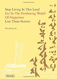 Stop Living In This Land, Go To The Everlasting World Of Happiness, Live There Forever