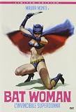 Bat Woman - LInvincibile Superdonna (Ed. Limitata E Numerata)