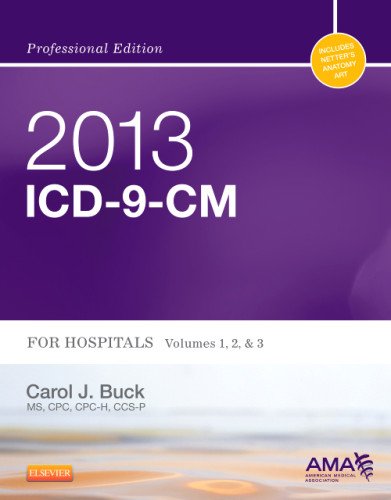 2013 ICD-9-CM for Hospitals, Volumes 1, 2 and 3 Professional Edition, 1e