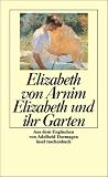 Elizabeth und ihr Garten: Roman (insel taschenbuch) - Elizabeth von Arnim