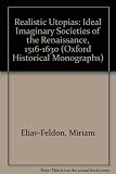 Realistic utopias : the ideal imaginary societies of the Renaissance 1516-1630
