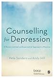 Counselling for depression : a person-centred and experiential approach to practice