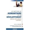 Les m�tiers de l'humanitaire et du d�veloppement