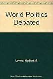 World politics debated : a reader in contemporary issues