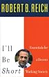 I'll Be Short: Essentials for a Decent Working Society