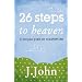 26 Steps to Heaven: A Simple Path to a Better Life
