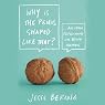 Why Is the Penis Shaped Like That?: And Other Reflections on Being Human