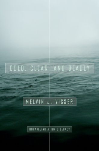 Cold, Clear, and Deadly: Unraveling a Toxic Legacy
