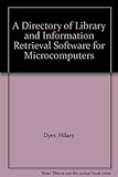 A Directory of library and information retrieval software for microcomputers