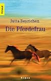 Die Pferdefrau - Jutta Beyrichen