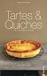 Tartes & Quiches: Die 147 besten Rezepte