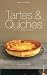 Tartes & Quiches: Die 147 best