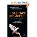 Das Ende der Angst: Emotionalen Schmerz verstehen, verwandeln und heilen - ein spiritueller Weg aus der Angstfalle