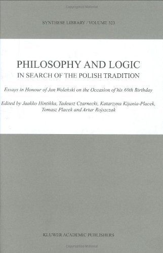 Philosophy and Logic In Search of the Polish Tradition: Essays in Honour of Jan Woleński on the Occasion of his 60th Birthday (Synthese Library)
