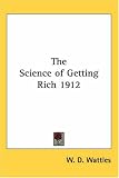 Review Kessinger Publishing Co  / The Science of Getting Rich 1912