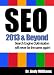 SEO 2013 & Beyond :: Search engine optimization will never be the same again (Webmaster Series)