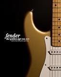 Fender: The Golden Age 1946-1970