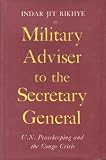 Military adviser to the secretary-general : UN peacekeeping and the Congo Crisis
