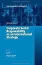 Corporate Social Responsibility as an International Strategy