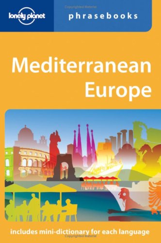 City Travel Guides Discounted   : Mediterranean Europe Phrasebook (Lonely Planet Phrasebook)