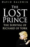 The Lost Prince: The Survival of Richard of York