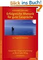 Erfolgreiche Rhetorik f�r gute Gespr�che: 150 Fragen & Antworten zur souver�nen Gespr�chsf�hrung in Beruf und Alltag