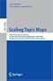 Scaling Topic Maps: Third International Conference on Topic Map Research and Applications, TMRA 2007 Leipzig, Germany, October 11-12, 2007 Revised ... / Lecture Notes in Artificial Intelligence)