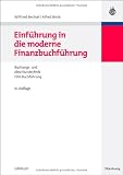 Produkt-Bild: Einf&uuml;hrung in die moderne Finanzbuchf&uuml;hrung: Grundlagen der Buchungs- und Abschlusstechnik und Grundz&uuml;ge der EDV-Buchf&uuml;hrung
