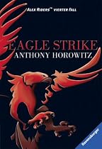 Alex Rider 04. Eagle Strike: Alex Riders vierter Fall