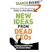 New Ideas from Dead CEOs: Lasting Lessons from the Corner Office