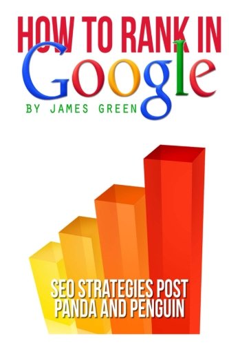 How to Rank in Google: SEO Strategies post Panda and Penguin
