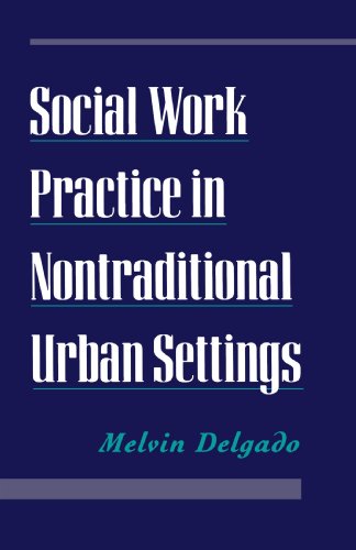 Social Work Practice in Nontraditional Urban Settings