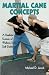 MARTIAL CANE CONCEPTS - A Realistic System of Walking Stick Self Defense